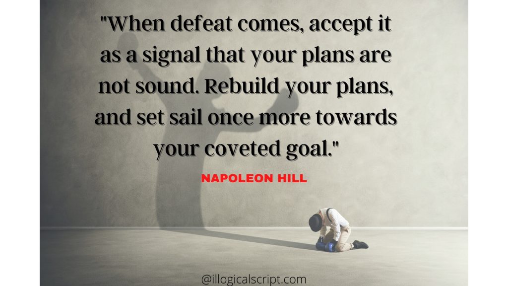 A child sitting with his face down and a quote is written on success, "When defeat comes, accept it as a signal that your plans are not sound. Rebuild those plans, and set sail once more towards your coveted goal.