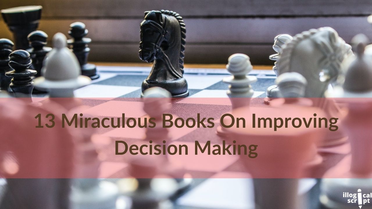 13 Miraculous Books On Improving Decision Making
