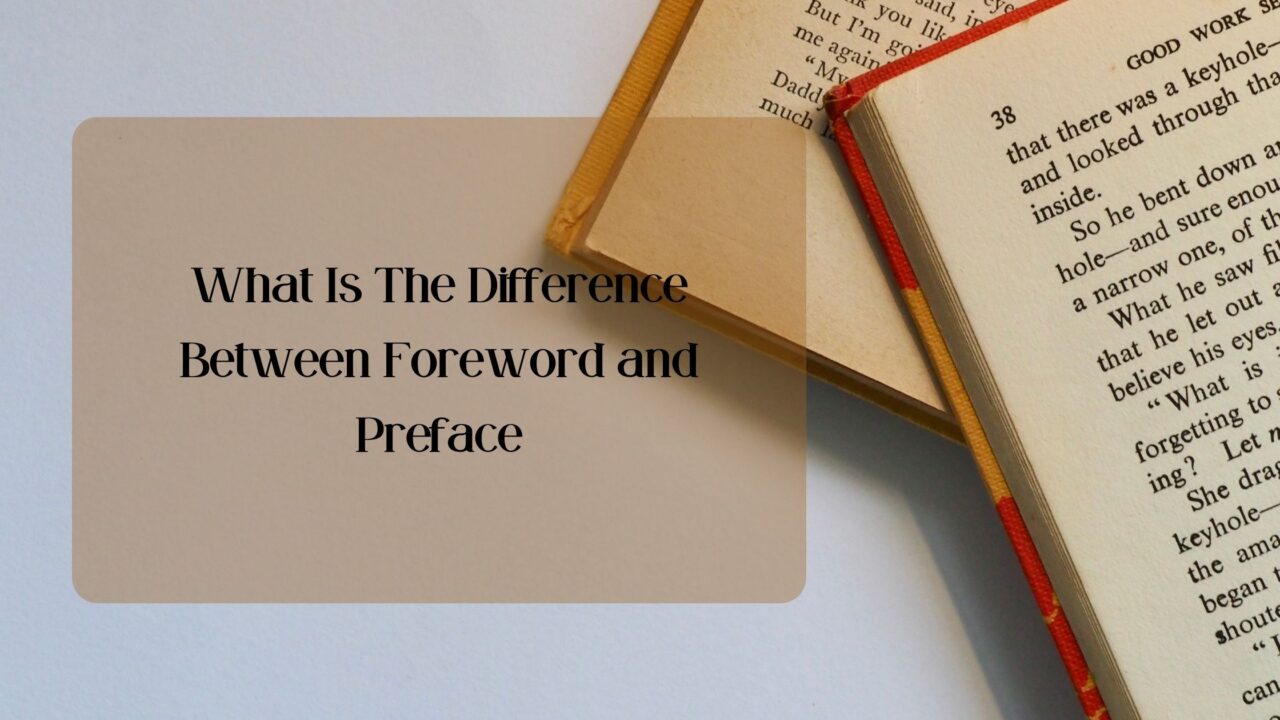 The 5 Vital Difference Between Foreword And Preface No One Tells!