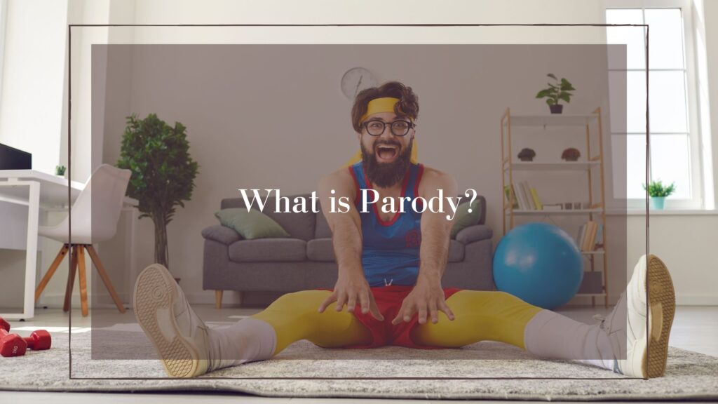 a funny man, text- What is Parody?