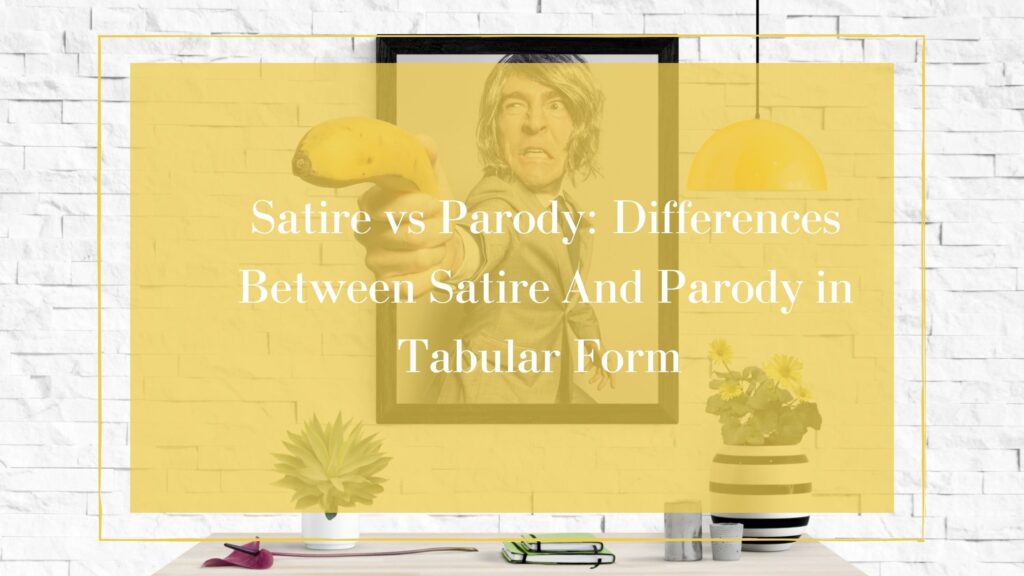 text: "Satire vs Parody: Differences Between Satire And Parody in Tabular Form"