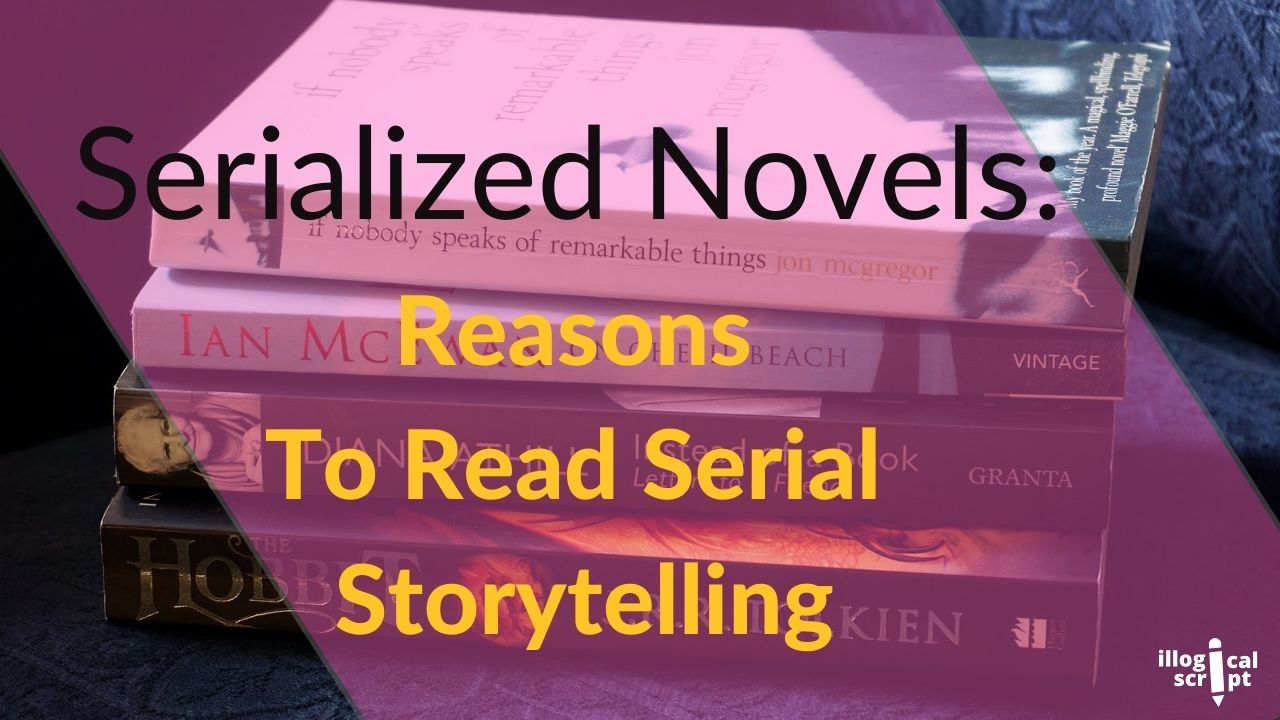 Serialized Novels: Reasons To Read Serialized Storytelling