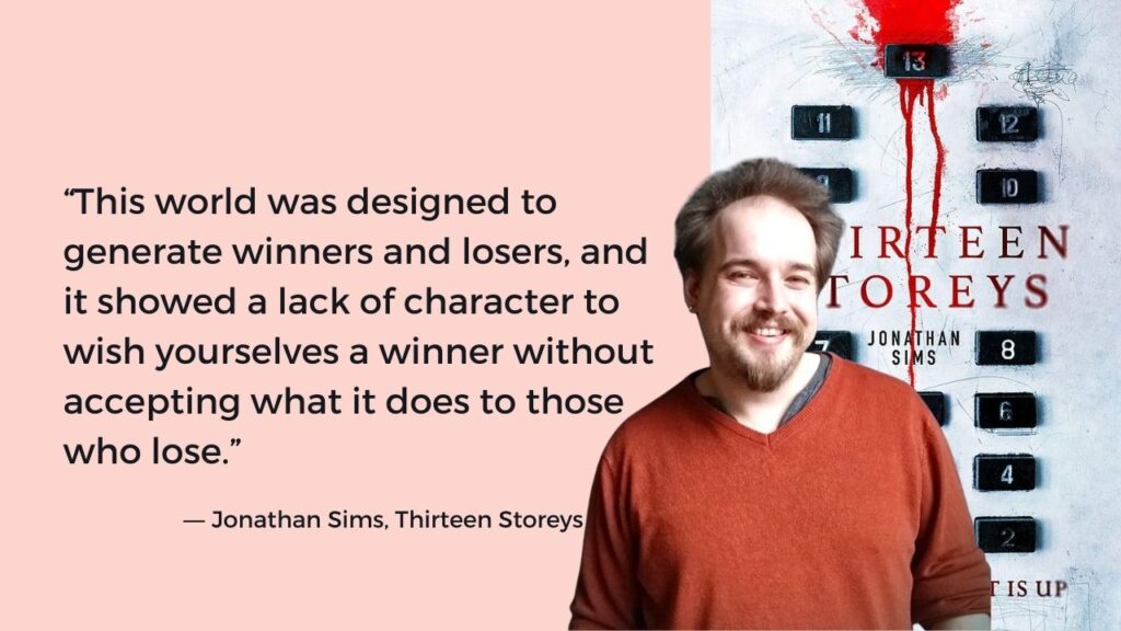 Quotes from Thirteen Storeys By Jonathan Sims