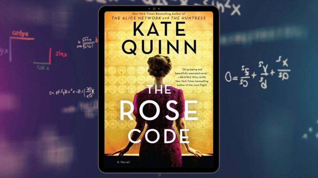 The Book's lessons for you. | The Rose Code by Kate Quinn