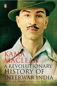 A Revolutionary History of Interwar India: Violence, Image, Voice, and Text, Cover image | 10 Books to Read to Know More about Bhagat Singh