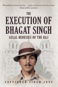 The Execution of Bhagat Singh: Legal  Heresies of the Raj | 10 Books to Read to Know More about Bhagat Singh