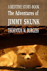 The Adventures of Jimmy Skunk | 18 Short Novels Under 100 Pages