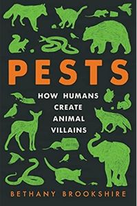 Pests: How Humans Create Animal Villains | Books Publishing in December 2022