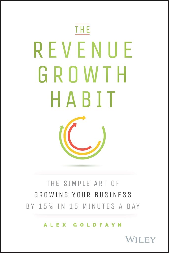 The Revenue Growth Habit by Alex Goldfayn